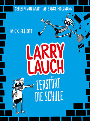 cover image of Larry Lauch zerstört die Schule
